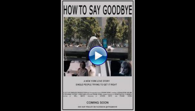 How to Say Goodbye (2018)