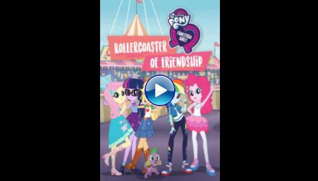 My Little Pony Equestria Girls: Rollercoaster of Friendship (2018)